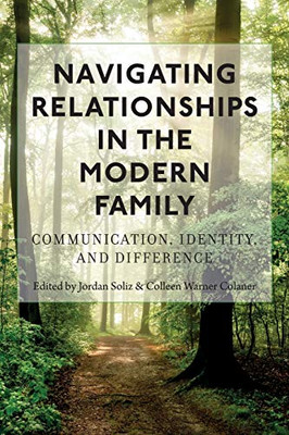 Navigating Relationships in the Modern Family: Communication, Identity, and Difference (Lifespan Communication)