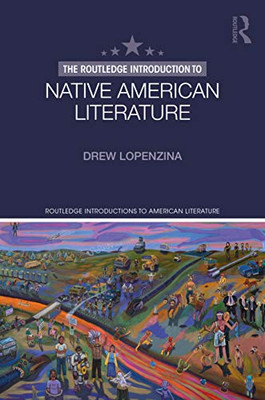 The Routledge Introduction to Native American Literature (Routledge Introductions to American Literature)