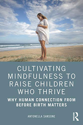Cultivating Mindfulness to Raise Children Who Thrive