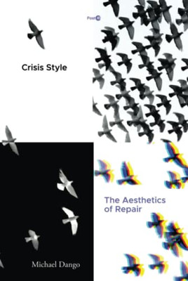 Crisis Style: The Aesthetics of Repair (Post*45)