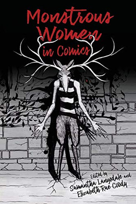 Monstrous Women in Comics (Horror and Monstrosity Studies Series)