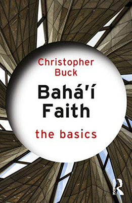 Bahai Faith: The Basics