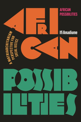 African Possibilities: A Matriarchitarian Perspective for Social Justice
