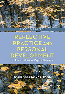 Reflective Practice and Personal Development in Counselling and Psychotherapy (Counselling and Psychotherapy Practice Series)