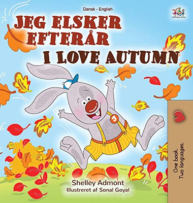 I Love Autumn (Danish English Bilingual Children's Book) (Danish English Bilingual Collection) (Danish Edition)