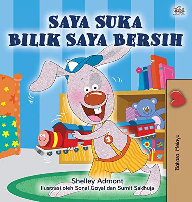 I Love to Keep My Room Clean (Malay Children's Book) (Malay Bedtime Collection) (Malay Edition)