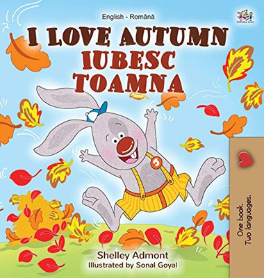 I Love Autumn (English Romanian Bilingual Book for Children) (English Romanian Bilingual Collection) (Romanian Edition)