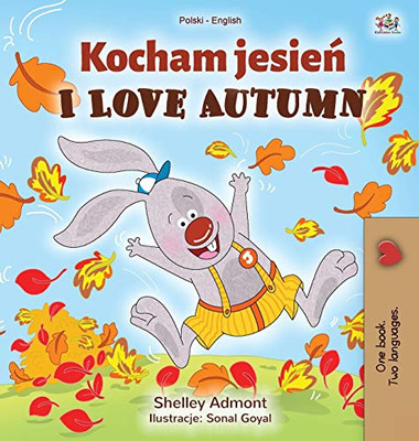 I Love Autumn (Polish English Bilingual Book for Kids) (Polish English Bilingual Collection) (Polish Edition)