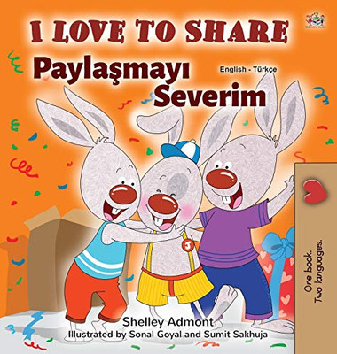 I Love to Share (English Turkish Bilingual Book for Kids) (English Turkish Bilingual Collection) (Turkish Edition)