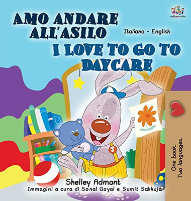 I Love to Go to Daycare (Italian English Bilingual Book for Kids) (Italian English Bilingual Collection) (Italian Edition)
