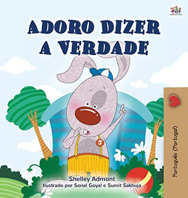 I Love to Tell the Truth (Portuguese Book for Children - Portugal): European Portuguese (Portuguese Bedtime Collection - Portugal) (Portuguese Edition)