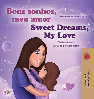 Sweet Dreams, My Love (Portuguese English Bilingual Children's Book -Brazil): Brazilian Portuguese (Portuguese English Bilingual Collection - Brazil) (Portuguese Edition)
