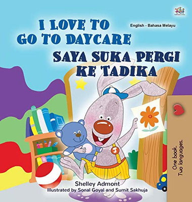 I Love to Go to Daycare (English Malay Bilingual Book for Kids) (English Malay Bilingual Collection) (Malay Edition)