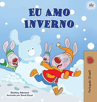I Love Winter (Portuguese Book for Kids -Brazilian): Portuguese Brazil (Portuguese Bedtime Collection - Brazil) (Portuguese Edition)