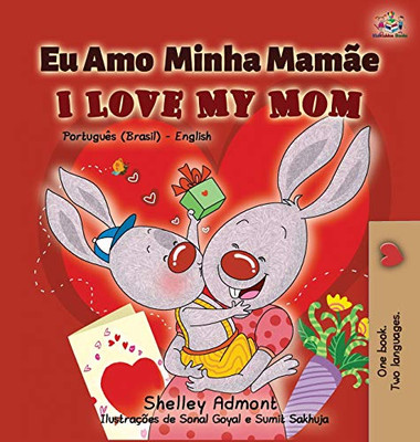 I Love My Mom (Portuguese English Bilingual Book for Kids- Brazil): Brazilian Portuguese (Portuguese English Bilingual Collection - Brazil) (Portuguese Edition)