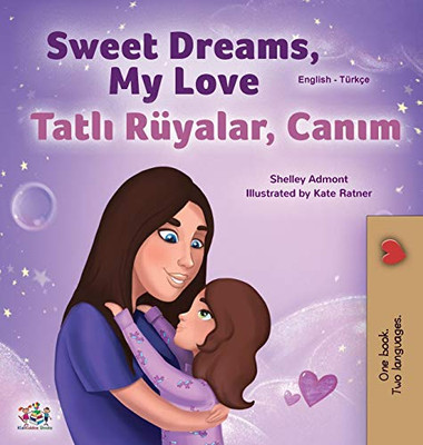 Sweet Dreams, My Love (English Turkish Bilingual Book for Kids) (English Turkish Bilingual Collection) (Turkish Edition)