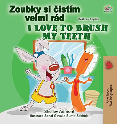 I Love to Brush My Teeth (Czech English Bilingual Book for Kids) (Czech English Bilingual Collection) (Czech Edition)