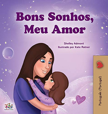 Sweet Dreams, My Love (Portuguese Book for Kids - Portugal) (Portuguese Bedtime Collection - Portugal) (Portuguese Edition)