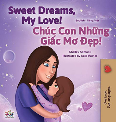 Sweet Dreams, My Love (English Vietnamese Bilingual Book for Kids) (English Vietnamese Bilingual Collection) (Vietnamese Edition)