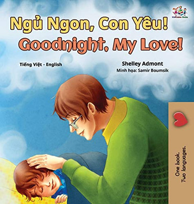 Goodnight, My Love! (Vietnamese English Bilingual Book for Kids) (Vietnamese English Bilingual Collection) (Vietnamese Edition)