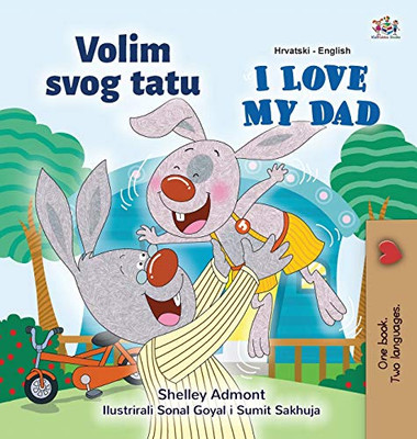 I Love My Dad (Croatian English Bilingual Children's Book) (Croatian English Bilingual Collection) (Croatian Edition)