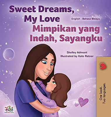 Sweet Dreams, My Love (English Malay Bilingual Book for Kids) (English Malay Bilingual Collection) (Malay Edition)