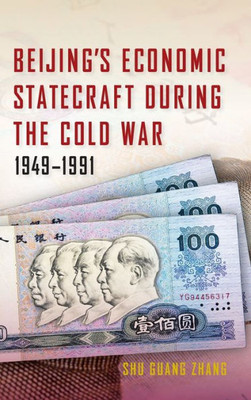 Beijing's Economic Statecraft During the Cold War, 1949-1991