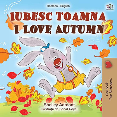 I Love Autumn (Romanian English Bilingual Book for Kids) (Romanian English Bilingual Collection) (Romanian Edition)