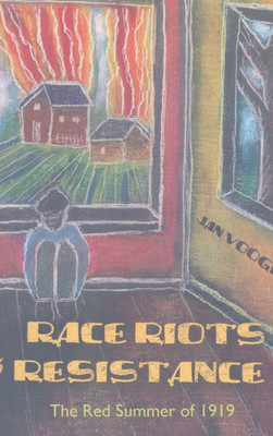 Race Riots and Resistance; The Red Summer of 1919