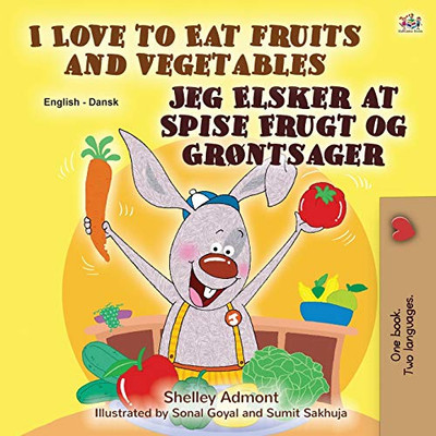 I Love to Eat Fruits and Vegetables (English Danish Bilingual Book for Kids) (English Danish Bilingual Collection) (Danish Edition)