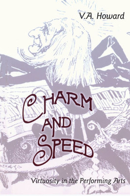 Charm and Speed; Virtuosity in the Performing Arts