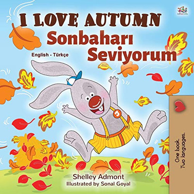 I Love Autumn (English Turkish Bilingual Book for Kids) (English Turkish Bilingual Collection) (Turkish Edition)