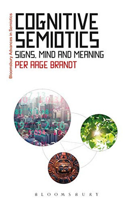 Cognitive Semiotics: Signs, Mind, and Meaning (Bloomsbury Advances in Semiotics)