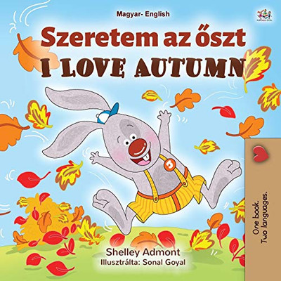 I Love Autumn (Hungarian English Bilingual Book for Kids) (Hungarian English Bilingual Collection) (Hungarian Edition)