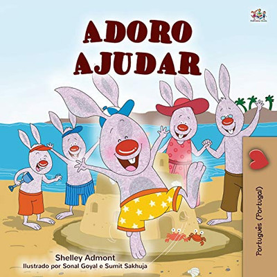 I Love to Help (Portuguese Children's Book - Portugal): Portuguese European (Portuguese Bedtime Collection - Portugal) (Portuguese Edition)