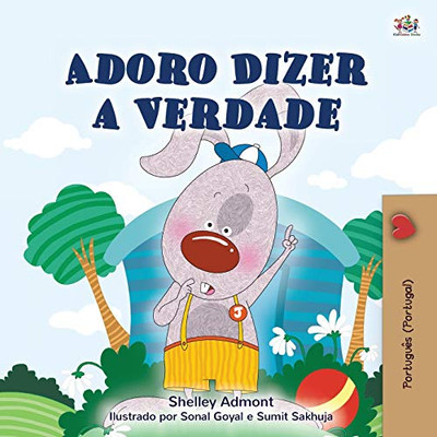 I Love to Tell the Truth (Portuguese Book for Children - Portugal): European Portuguese (Portuguese Bedtime Collection - Portugal) (Portuguese Edition)