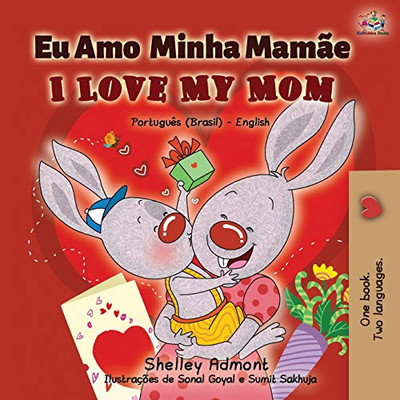 I Love My Mom (Portuguese English Bilingual Book for Kids- Brazil): Brazilian Portuguese (Portuguese English Bilingual Collection - Brazil) (Portuguese Edition)
