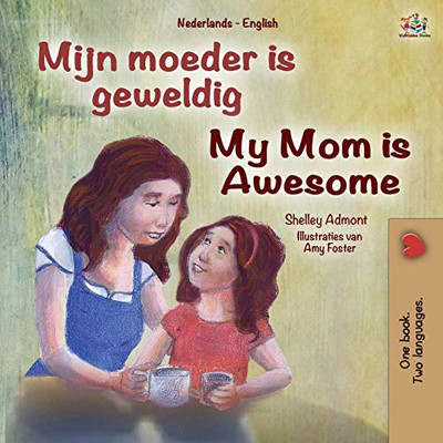My Mom is Awesome (Dutch English Bilingual Book for Kids) (Dutch English Bilingual Collection) (Dutch Edition)
