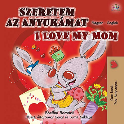 I Love My Mom (Hungarian English Bilingual Book for Kids) (Hungarian English Bilingual Collection) (Hungarian Edition)