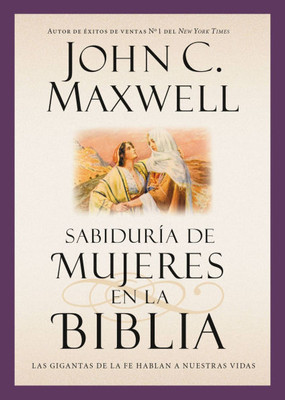 Sabiduría de Mujeres En La Biblia: Las Gigantas de la Fe Hablan a Nuestras Vidas