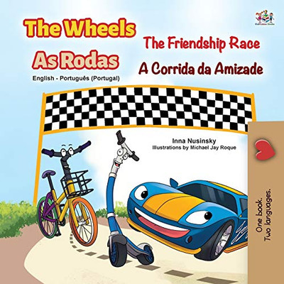 The Wheels -The Friendship Race (English Portuguese Bilingual Children's Book - Portugal) (English Portuguese Bilingual Collection - Portugal) (Portuguese Edition)