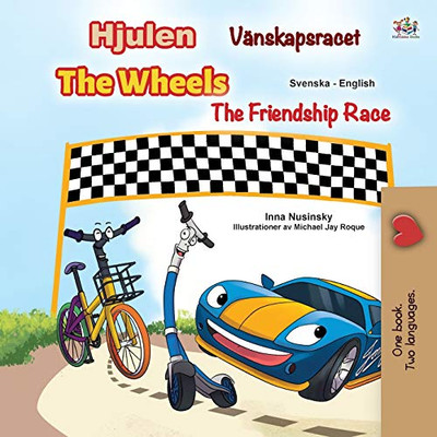 The Wheels -The Friendship Race (Swedish English Bilingual Children's Book) (Swedish English Bilingual Collection) (Swedish Edition)