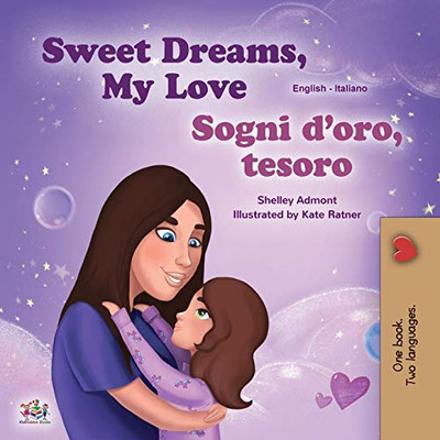 Sweet Dreams, My Love (English Italian Bilingual Book for Kids) (English Italian Bilingual Collection) (Italian Edition)