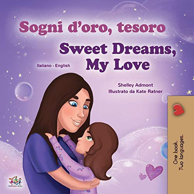 Sweet Dreams, My Love (Italian English Bilingual Children's Book) (Italian English Bilingual Collection) (Italian Edition)