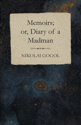 Memoirs; or, Diary of a Madman