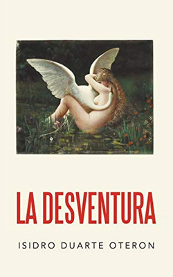La Desventura (Spanish Edition)