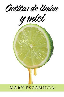 Gotitas De Limón Y Miel (Spanish Edition)
