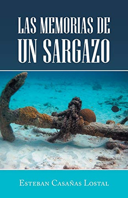 Las memorias de un sargazo (Spanish Edition)