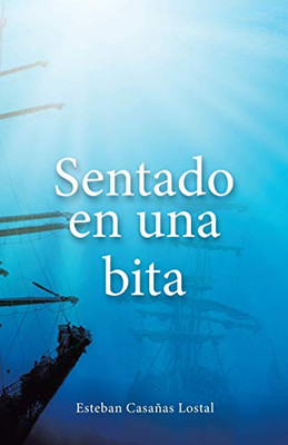 Sentado en una bita (Spanish Edition)