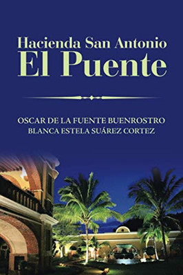 Hacienda San Antonio El Puente (Spanish Edition)